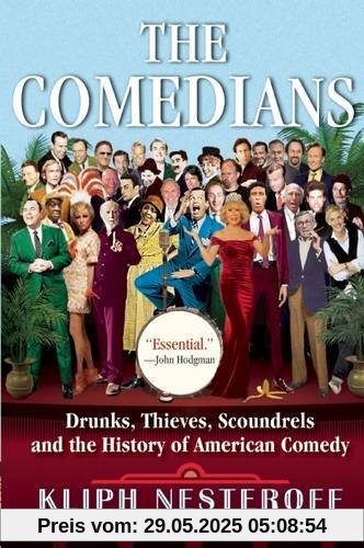 The Comedians: Drunks, Thieves, Scoundrels and the History of American Comedy