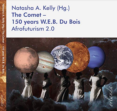 The Comet - 150 years W.E.B. Du Bois: Afrofuturism 2.0 (schwarz bewegt)