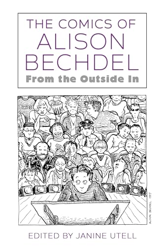 The Comics of Alison Bechdel: From the Outside In (Critical Approaches to Comics Artists Series)