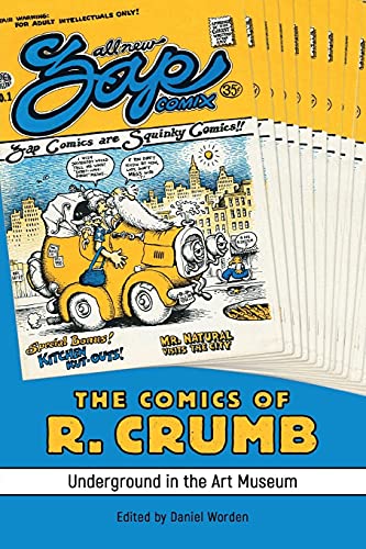 The Comics of R. Crumb: Underground in the Art Museum (Critical Approaches to Comics Artists Series)