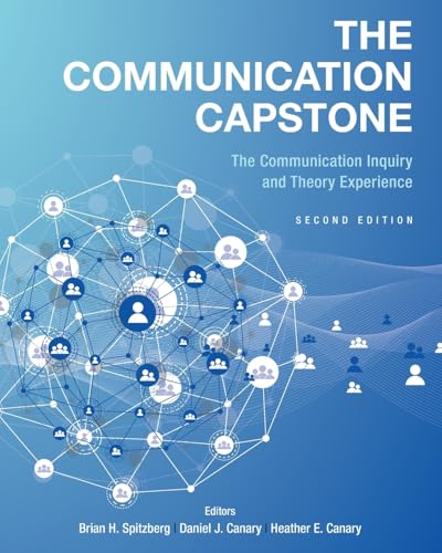 The Communication Capstone: The Communication Inquiry and Theory Experience The Communication Capstone: The Communication Inquiry and Theory Experience von Cognella Academic Publishing