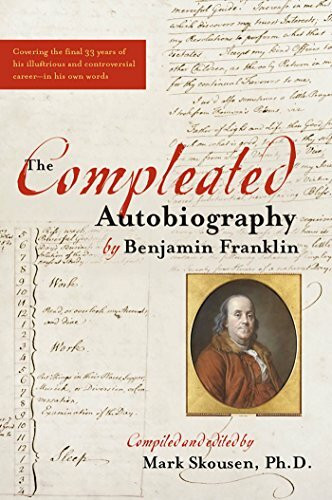 The Compleated Autobiography of Benjamin Franklin The Compleated Autobiography of Benjamin Franklin
