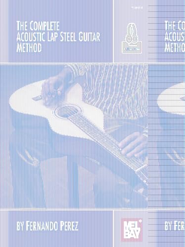 The Complete Acoustic Lap Steel Guitar Method