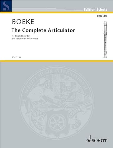 The Complete Articulator: Alt-Blockflöte oder andere Blasinstrumente. (Edition Schott)