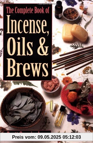 The Complete Book of Incense, Oils & Brews (Llewellyn's Practical Magick)