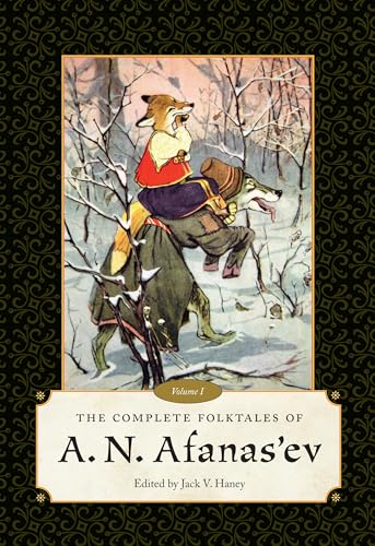 The Complete Folktales of A. N. Afanas'ev: Volume I