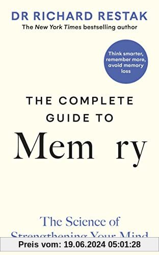 The Complete Guide to Memory: The Science of Strengthening Your Mind