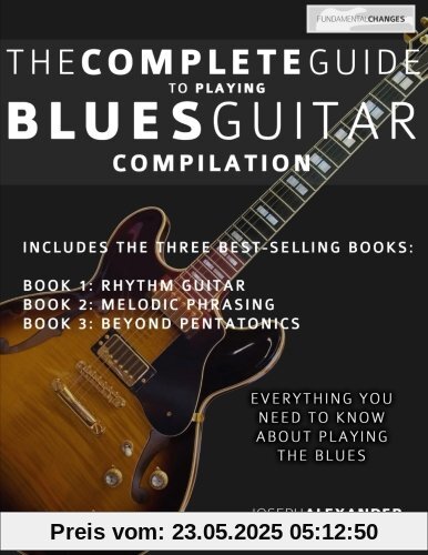 The Complete Guide to Playing Blues Guitar: Compilation (Play Blues Guitar)