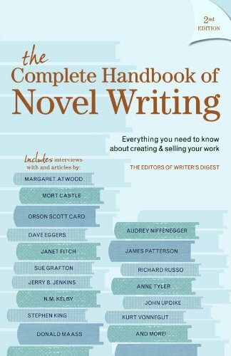 The Complete Handbook Of Novel Writing: Everything You Need to Know About Creating & Selling Y... The Complete Handbook Of Novel Writing: Everything You Need to Know About Creating & Selling Y...