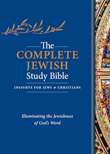 The Complete Jewish Study Bible: Illuminating the Jewishness of God's Word