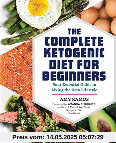 The Complete Ketogenic Diet for Beginners: Your Essential Guide to Living the Keto Lifestyle