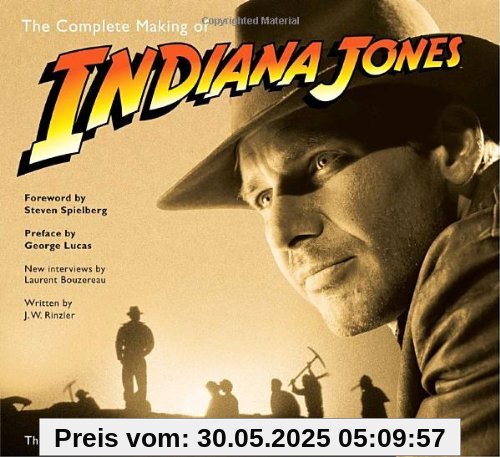 The Complete Making of Indiana Jones: The Definitive Story Behind All Four Films