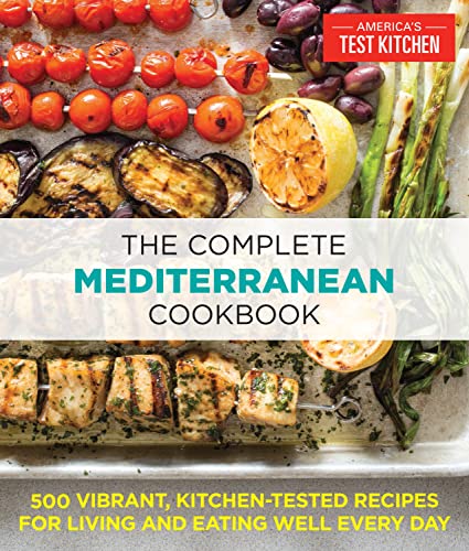 The Complete Mediterranean Cookbook: 500 Vibrant, Kitchen-Tested Recipes for Living and Eating Well Every Day (The Complete ATK Cookbook Series) von America's Test Kitchen
