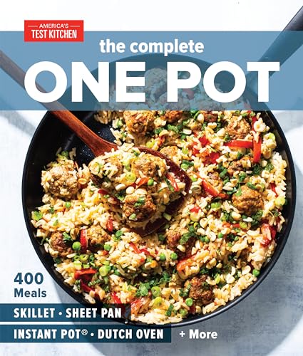 The Complete One Pot: 400 Meals for Your Skillet, Sheet Pan, Instant Pot®, Dutch Oven, and More (The Complete ATK Cookbook Series) von America's Test Kitchen