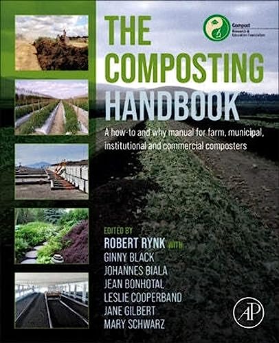 The Composting Handbook: A how-to and why manual for farm, municipal, institutional and commercial composters von Academic Press