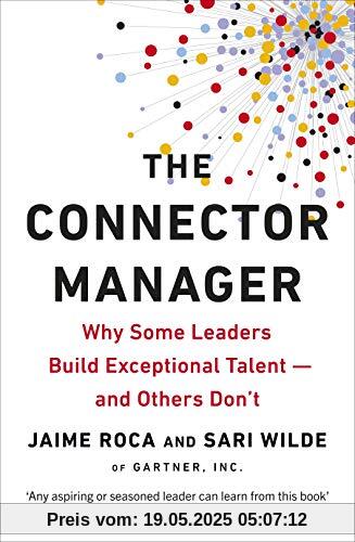 The Connector Manager: Why Some Leaders Build Exceptional Talent―and Others Don’t