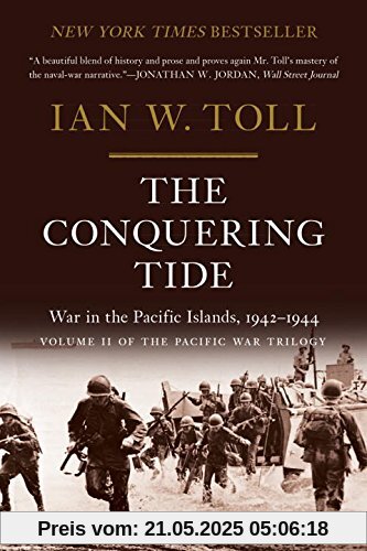 The Conquering Tide: War in the Pacific Islands, 1942-1944