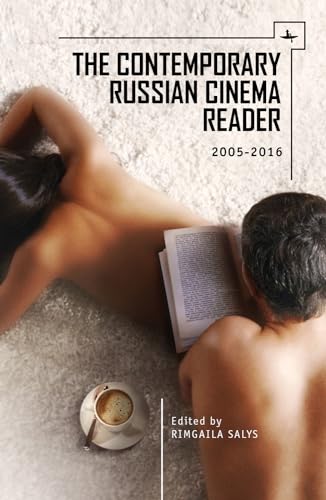 The Contemporary Russian Cinema Reader: 2005-2016 (Film and Media Studies)