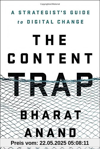The Content Trap: A Strategist's Guide to Digital Change The Content Trap: A Strategist's Guide to Digital Change