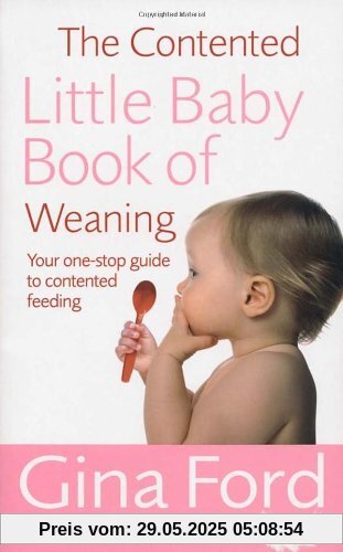 The Contented Little Baby Book of Weaning