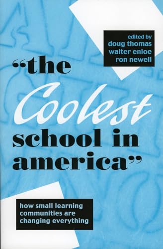 The Coolest School in America: How Small Learning Communities Are Changing Everything