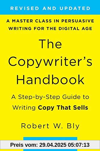 The Copywriter's Handbook: A Step-By-Step Guide to Writing Copy That Sells