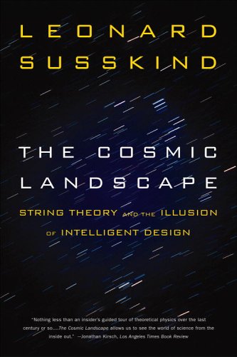The Cosmic Landscape: String Theory and the Illusion of Intelligent Design by Susskind, Leonard (2006) Paperback