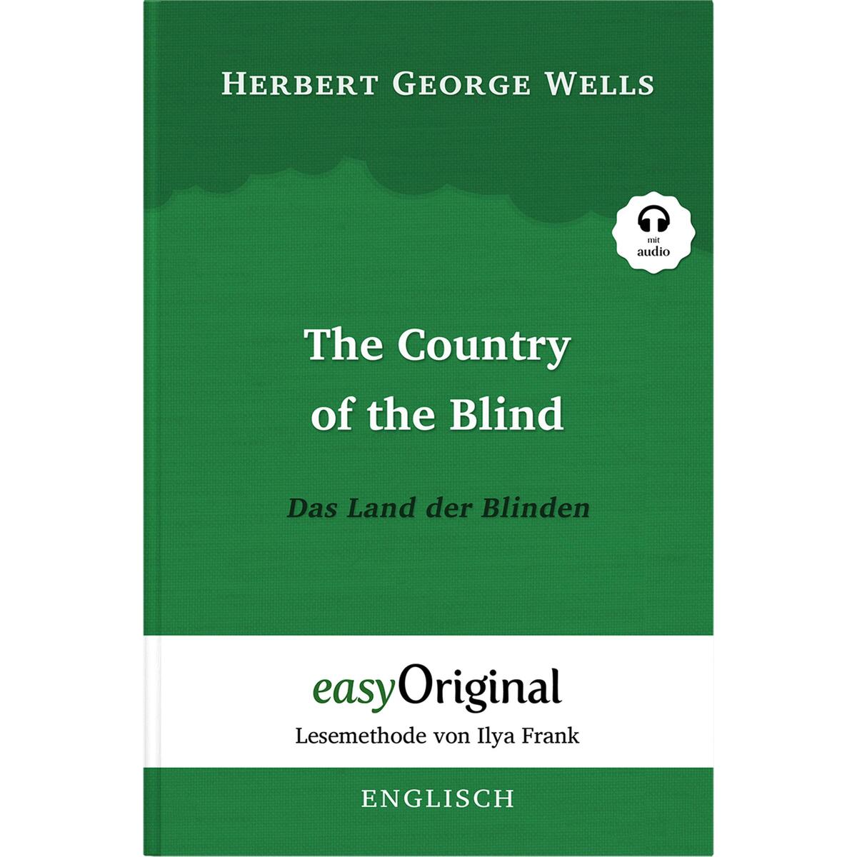 The Country of the Blind / Das Land der Blinden (Buch + Audio-CD) - Lesemethode ... von EasyOriginal Verlag e.U.