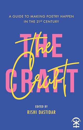 The Craft - A Guide to Making Poetry Happen in the 21st Century. von Nine Arches Press
