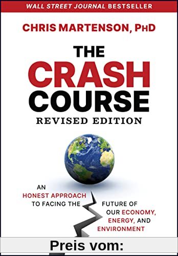 The Crash Course: An Honest Approach to Facing the Future of Our Economy, Energy, and Environment