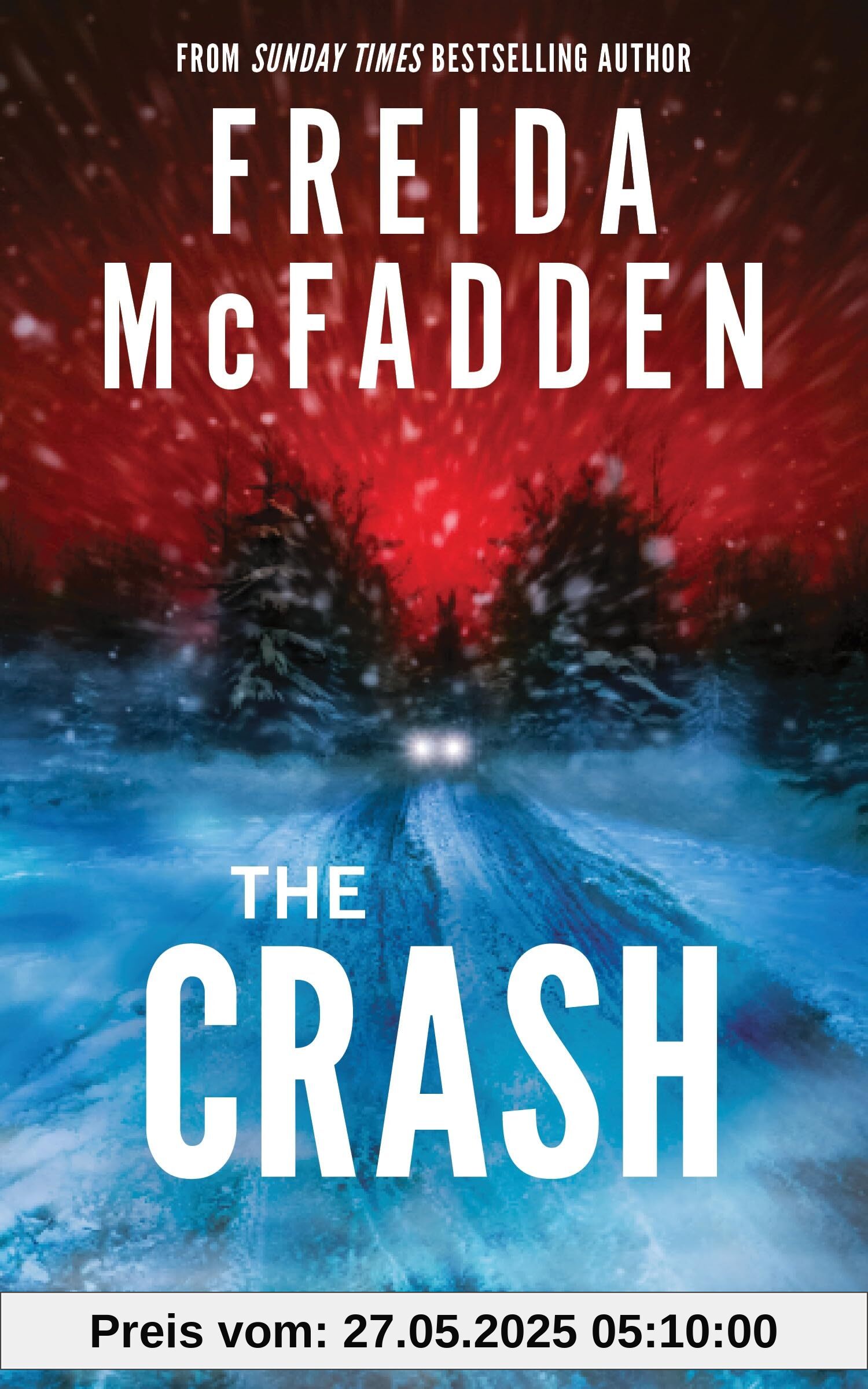 The Crash: The #1 Sunday Times Bestseller! A Pulse-Pounding Psychological Thriller from the Author of the Housemaid is Watching The Crash: The #1 Sunday Times Bestseller! A Pulse-Pounding Psychological Thriller from the Author of the Housemaid is Watching