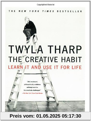 The Creative Habit: Learn It and Use It for Life: Learn It and Use I for Life
