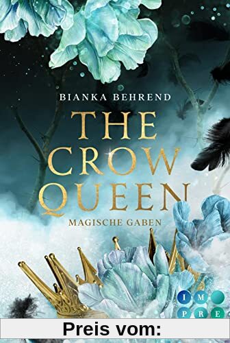 The Crow Queen 1: Magische Gaben: Berührende Romantasy über ein verfluchtes Königreich und eine unverhoffte Liebe (1)