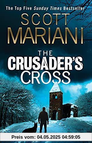 The Crusader’s Cross: From the Sunday Times bestselling author comes an unmissable new Ben Hope thriller