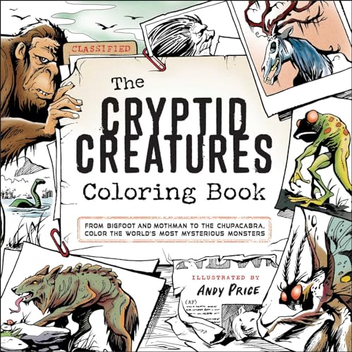 The Cryptid Creatures Coloring Book: From Bigfoot and Mothman to the Chupacabra, Color the World's Most Mysterious Monsters The Cryptid Creatures Coloring Book: From Bigfoot and Mothman to the Chupacabra, Color the World's Most Mysterious Monsters von Adams Media