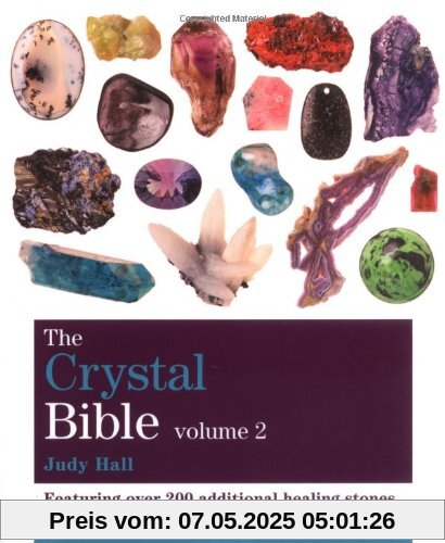The Crystal Bible, Volume 2: Featuring over 200 Additional Healing Stones (Godsfield Bible Series)