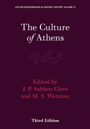 The Culture of Athens (Lactor Sourcebooks in Ancient History, 12, Band 3) von Cambridge University Press