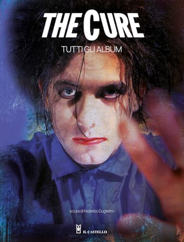The Cure. Tutti gli album (Musica)