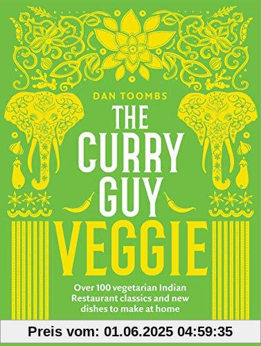 The Curry Guy Veggie: Over 100 vegetarian Indian Restaurant classics and new dishes to make at home