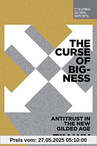 The Curse of Bigness: Antitrust in the New Gilded Age