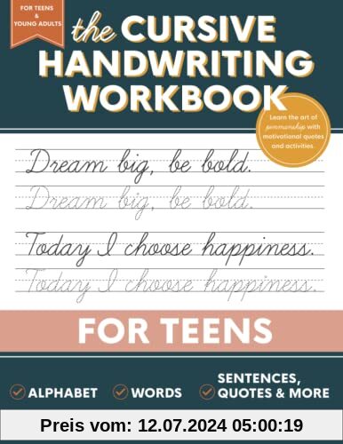The Cursive Handwriting Workbook for Teens: Learn the Art of Penmanship in this Cursive Writing Practice book with Motivational Quotes and Activities for Young Adults and Teenagers