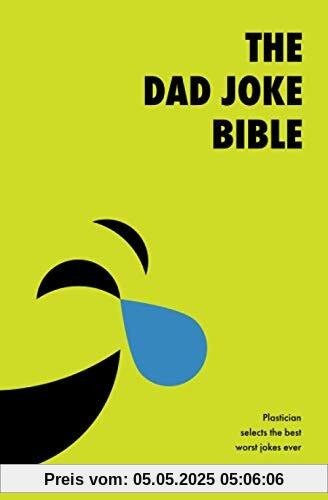 The Dad Joke Bible: Plastician Selects The Best Bad Puns Ever