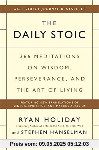The Daily Stoic: 366 Meditations on Wisdom, Perseverance, and the Art of Living
