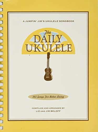 The Daily Ukulele: 365 Songs for Better Living (Jumpin' Jim's Ukulele Songbooks) von HAL LEONARD