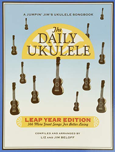 The Daily Ukulele: Leap Year Edition: 366 More Great Songs for Better Living (Jumpin' Jim's Ukulele Songbooks) von HAL LEONARD