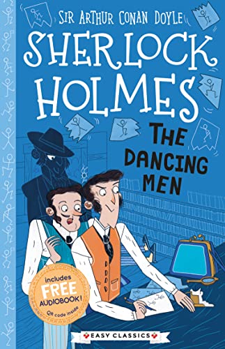 Sherlock Holmes: The Dancing Men (Easy Classics): 3 (The Sherlock Holmes Children’s Collection: Creatures, Codes and Curious Cases (Easy Classics))