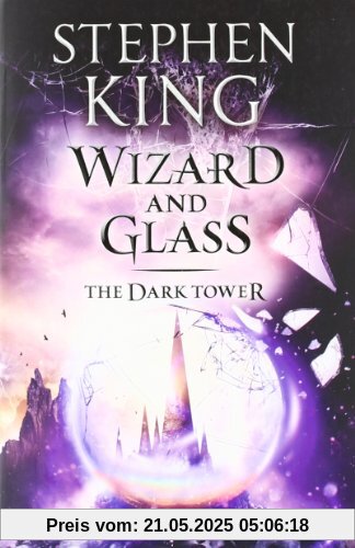 The Dark Tower 4. Wizard and Glass: The Dark Tower