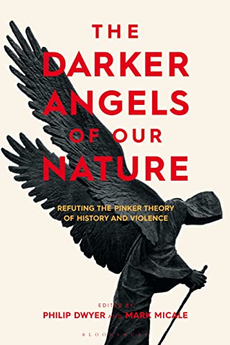 The Darker Angels of Our Nature: Refuting the Pinker Theory of History & Violence von Bloomsbury Academic