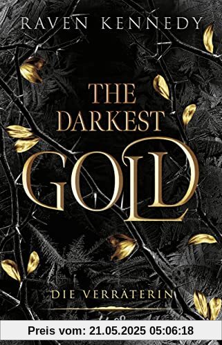 The Darkest Gold – Die Verräterin: Band 2 der BookTok-Besteller-Reihe „The Plated Prisoner“ auf Deutsch. Für Fans von Scarlett St. Clair. (The-Darkest-Gold-Reihe, Band 2)