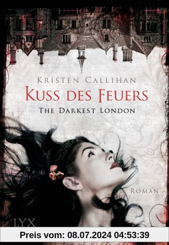 The Darkest London - Kuss des Feuers: Roman